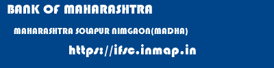 BANK OF MAHARASHTRA  MAHARASHTRA SOLAPUR NIMGAON(MADHA)   ifsc code